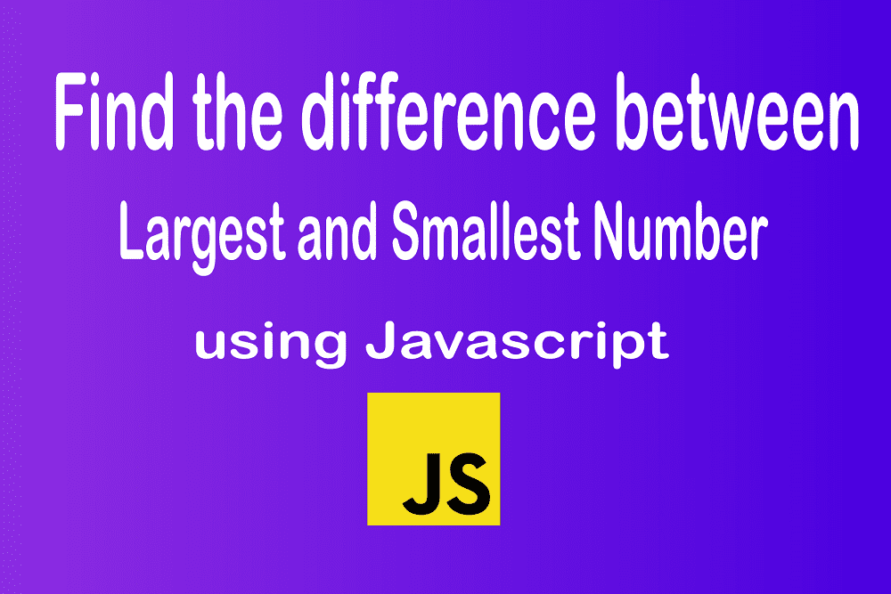 2-easy-ways-to-find-the-difference-between-largest-and-smallest-numbers