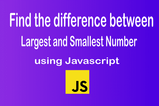 2-easy-ways-to-find-the-difference-between-largest-and-smallest-numbers