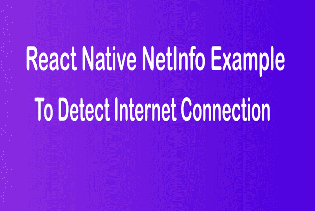 react-native-netinfo-easy-way-to-detect-internet-connection-and-display